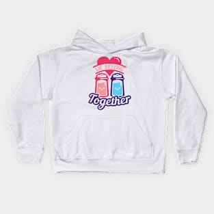 We Belong Together like Salt & Pepper Kids Hoodie